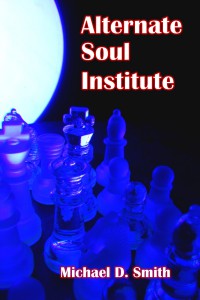 Alternate Soul Institute by Michael D. Smith