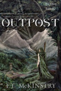 Outpost, Book One of The Fylking by F. T. McKinstry