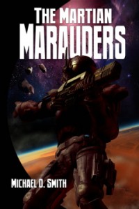 The Martian Marauders by Michael D. Smith