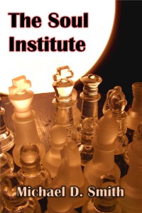 The Soul Institute by Michael D. Smith