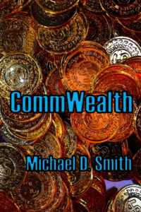 CommWealth, a novel by Michael D. Smith