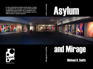 Asylum and Mirage Experimental Cover 1 copyright 2022 by Michael D. Smith