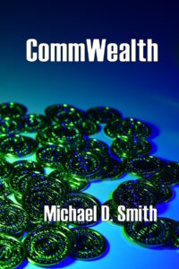 CommWealth a novel by Michael D. Smith