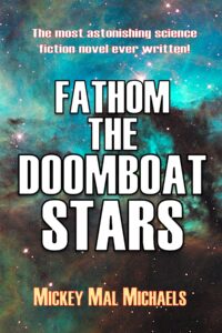 Mickey Mal Michaels' Fathom the Doomboat Stars copyright 2023 by Michael D. Smith