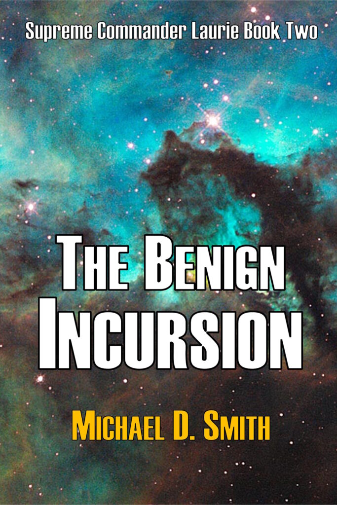 The Benign Incursion draft cover copyright 2025 by Michael D. Smith