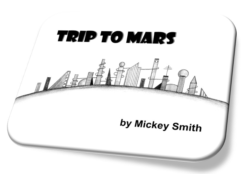 Trip to Mars by Mickey Smith